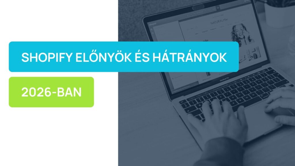 Shopify előnyök és hátrányok